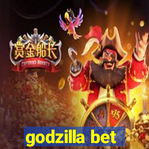 godzilla bet